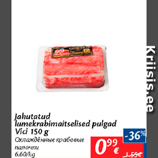 Allahindlus - Jahutatud lumekrabimaitselised pulgad Vici 150 g