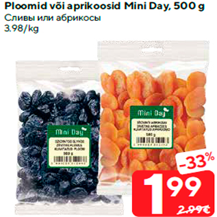 Allahindlus - Ploomid või aprikoosid Mini Day, 500 g