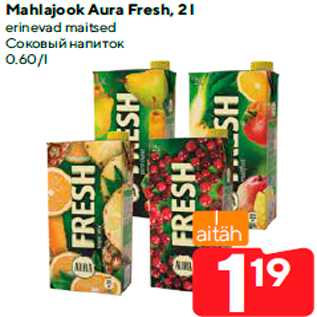 Allahindlus - Mahlajook Aura Fresh, 2 l erinevad maitsed