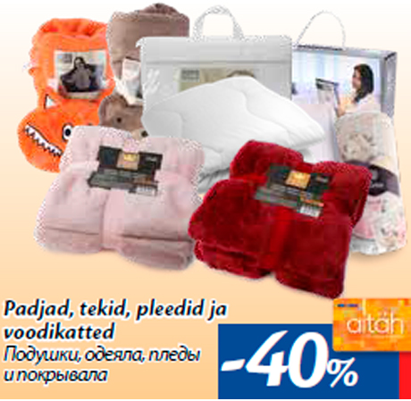 Padjad, tekid, pleedid ja voodikatted  -40%