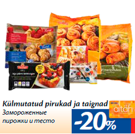 Külmutatud pirukad ja taignad -20%