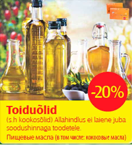 Toiduõlid (s.h kookosõlid) Allahindlus ei laiene juba
soodushinnaga toodetele -20%