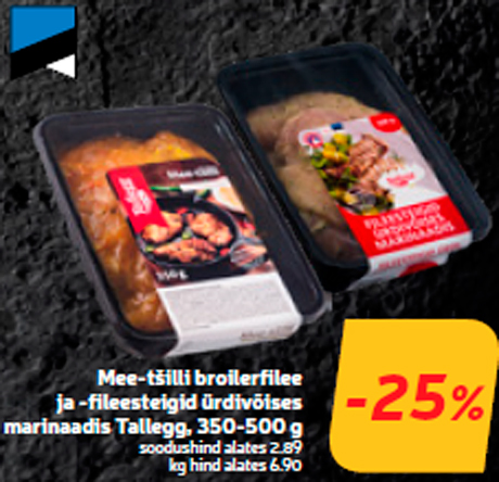 Mee-tšilli broilerfilee ja -fileesteigid ürdivõises marinaadis Tallegg, 350-500 g  -25%