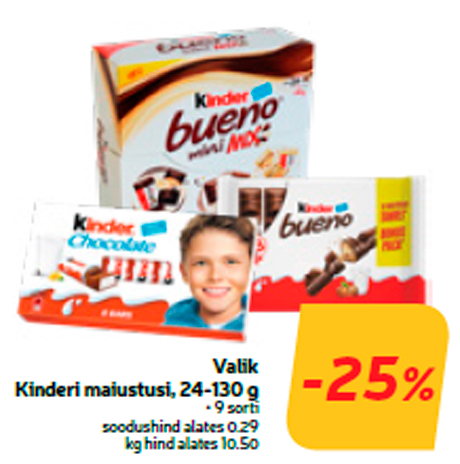 Valik Kinderi maiustusi, 24-130 g  -25%
