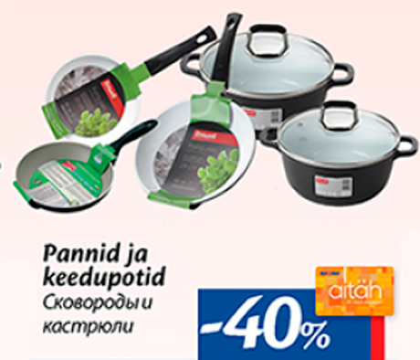 Pannid ja keedupotid  -40%