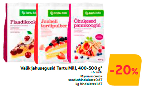 Valik jahusegusid Tartu Mill, 400-500 g*  -20%