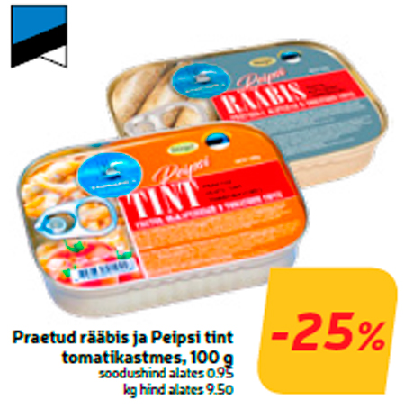 Praetud rääbis ja Peipsi tint tomatikastmes, 100 g -25%