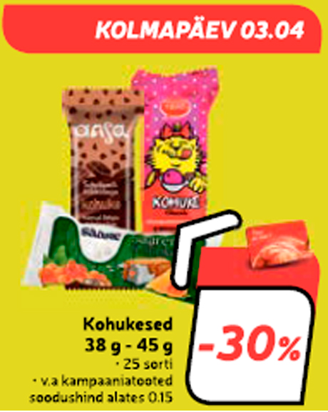 Kohukesed 38 g - 45 g  -30%