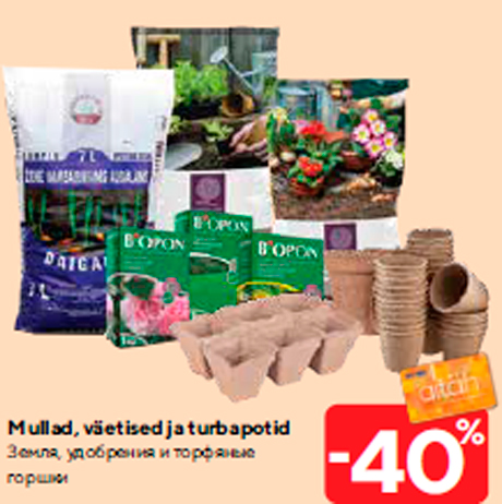 Mullad, väetised ja turbapotid -40%