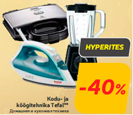 Kodu- ja köögitehnika Tefal** -40%