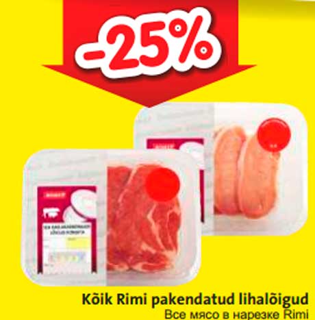 Kõik Rimi pakendatud lihalõigud -25%