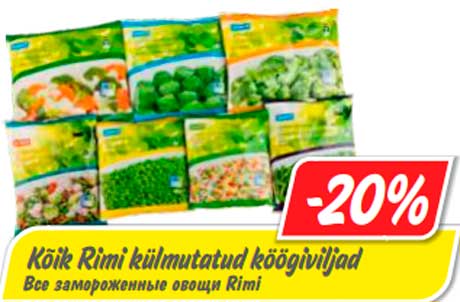  Kõik Rimi külmutatud köögiviljad -20%