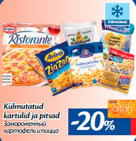 Külmutatud kartulid ja pitsad -20%