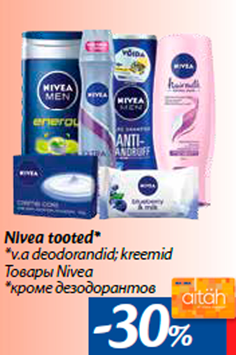 Nivea tooted*  -30%
