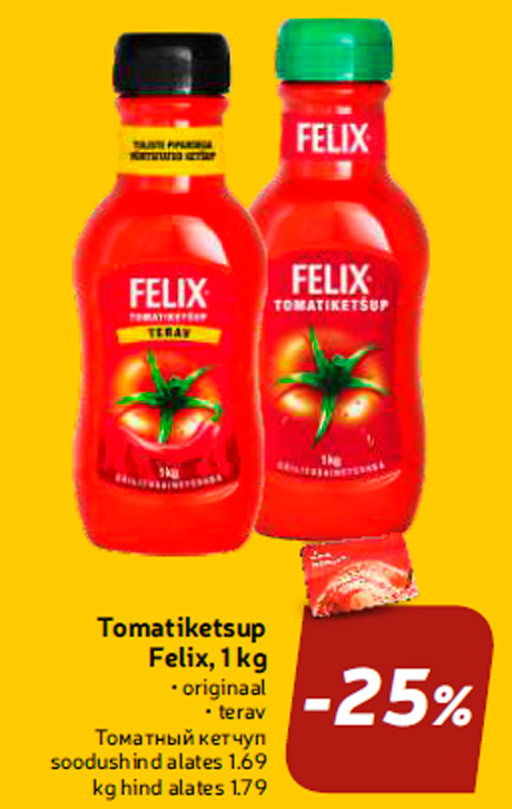 Tomatiketsup Felix, 1 kg  -25%
