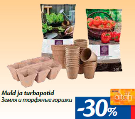 Muld ja turbapotid -30%