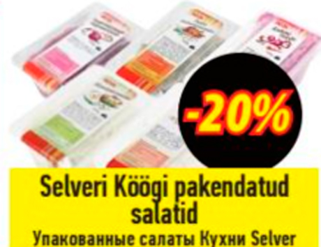 Selveri Köögi pakendatud salatid  -20%