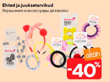 Ehted ja juuksetarvikud  -40%