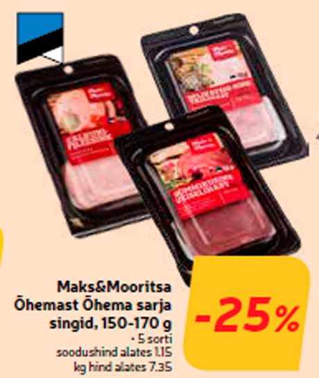 Maks&Mooritsa Õhemast Õhema sarja singid, 150-170 g  -25%
