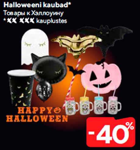 Halloweeni kaubad*  -40%
