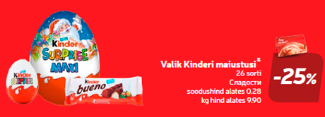 Valik Kinderi maiustusi*  -25%