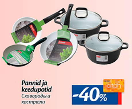 Pannid ja keedupotid  -40%