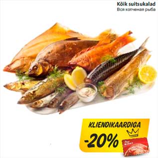 Kõik suitsukalad -20%