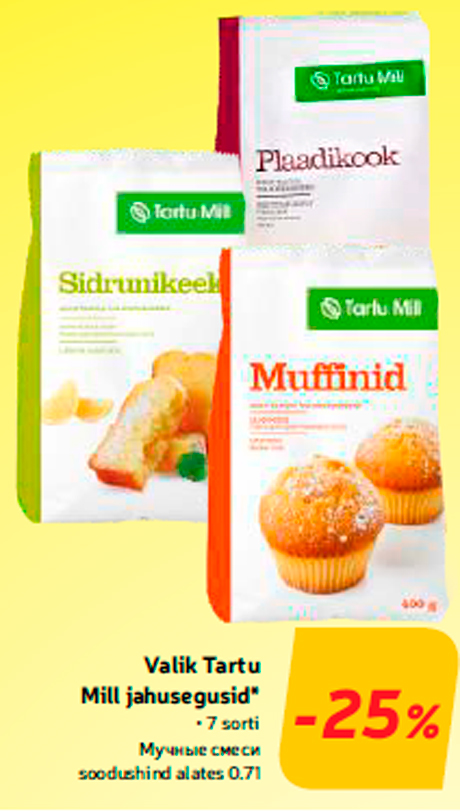 Valik Tartu Mill jahusegusid*  -25%