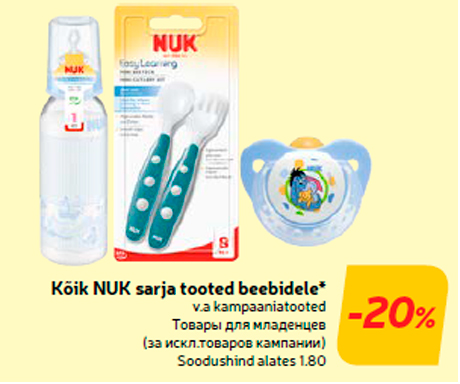 Kõik NUK sarja tooted beebidele*  -20%