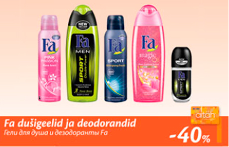 Fa dušigeelid ja deodorandid  -40%