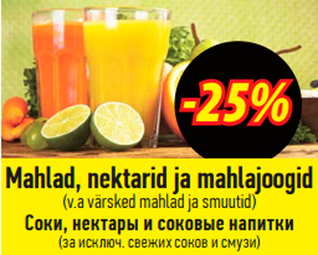 Mahlad, nektarid ja mahlajoogid  -25%