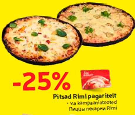 Pitsad Rimi pagaritelt  -25%
