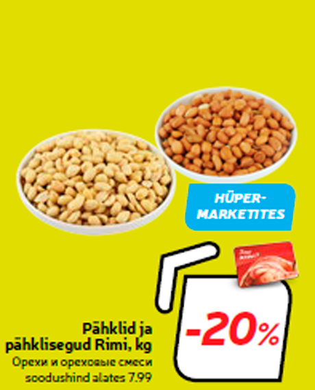 Pähklid ja pähklisegud Rimi, kg  -20%