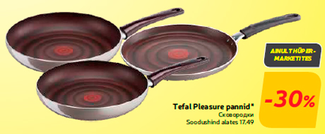 Tefal Pleasure pannid*  -30%