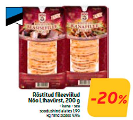 Röstitud fileeviilud Nõo Lihavürst, 200 g  -20%
