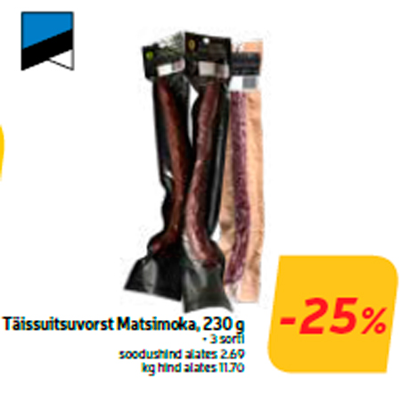 Täissuitsuvorst Matsimoka, 230 g  -25%
