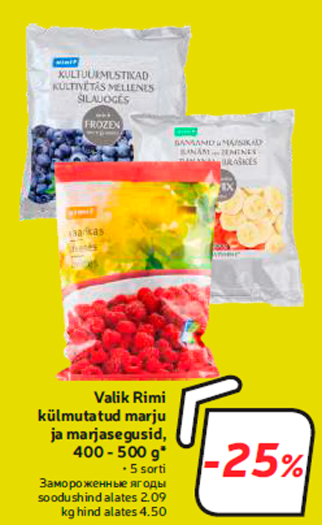 Valik Rimi külmutatud marju ja marjasegusid, 400 - 500 g*  -25%