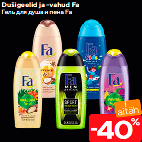 Dušigeelid ja -vahud Fa  -40%
