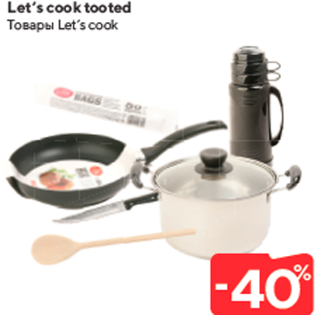 Let’s cook tooted  -40%