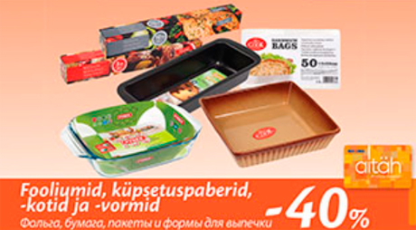 Fooliumid, küpsetuspaberid, -kotid ja -vormid  -40%