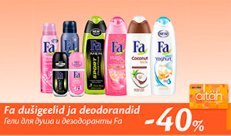 Fa dušigeel ja deodorandid  -40%