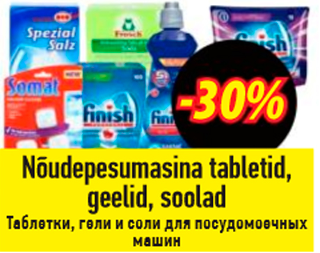 Nõudepesumasina tabletid, geelid, soolad  -30%