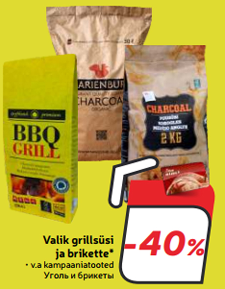 Valik grillsüsi
ja brikette* -40%