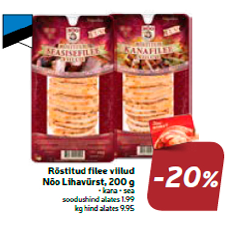 Röstitud filee viilud Nõo Lihavürst, 200 g  -20%