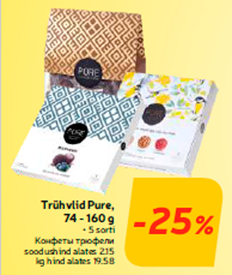 Trühvlid Pure, 74 - 160 g  -25%
