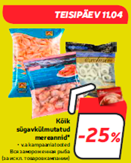 Kõik sügavkülmutatud mereannid*  -25%
