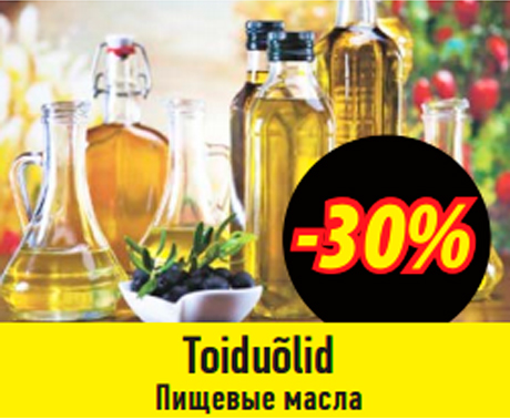 Toiduõlid  -30%