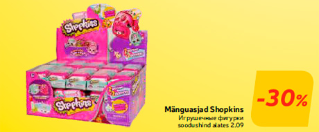 Mänguasjad Shopkins  -30%