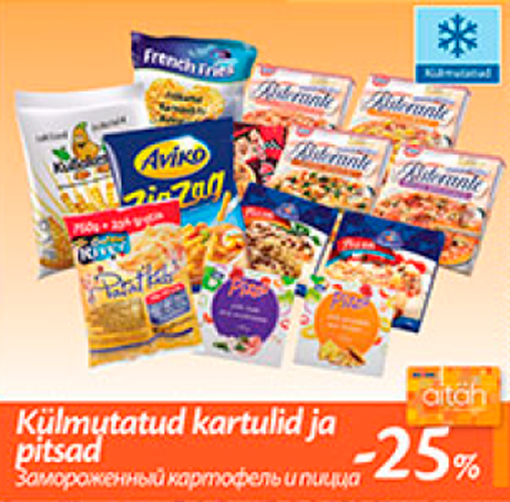 Külmutatud kartulid ja pitsad  -25%