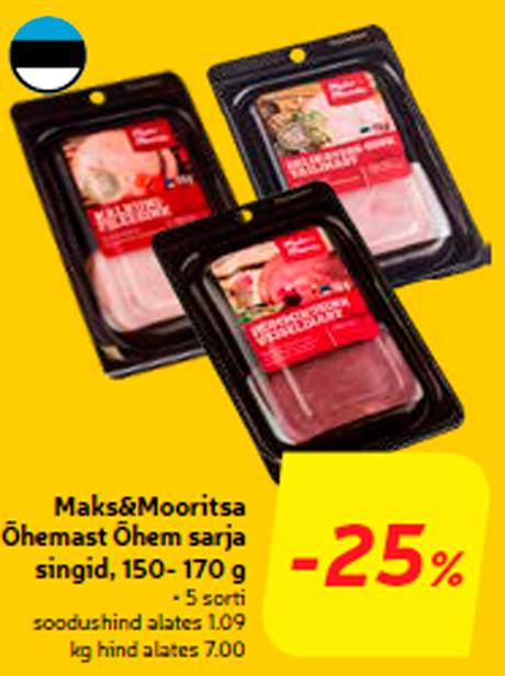 Maks&Mooritsa Õhemast Õhem sarja singid, 150- 170 g -25%
